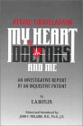 Atrial Fibrillation: My Heart, The Doctors and Me
